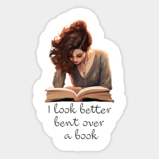 I Look Better Bent Over A Book Sticker